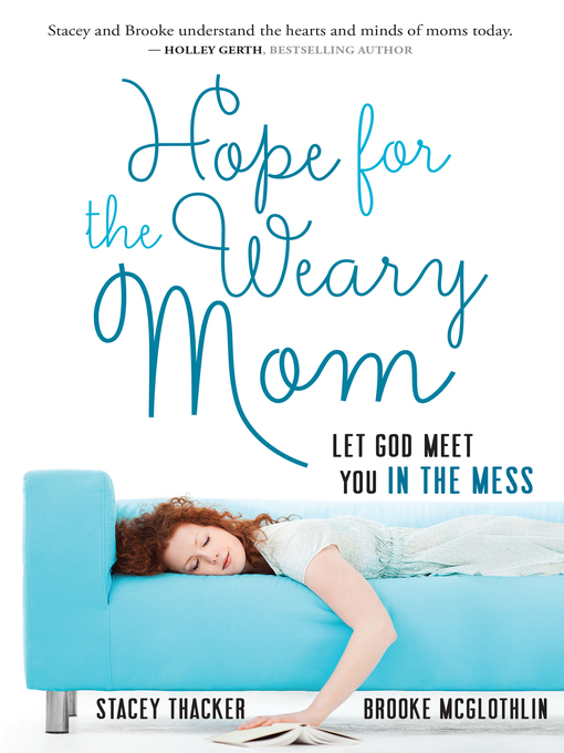 Title details for Hope for the Weary Mom by Stacey Thacker - Available